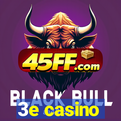 3e casino